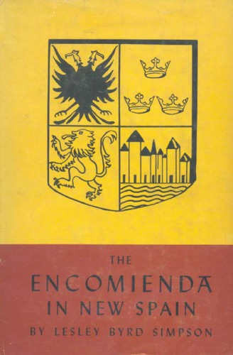 The Encomienda in New Spain: The Beginning of Spanish Mexico