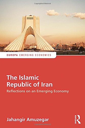 The Islamic Republic of Iran: Reflections on an Emerging Economy