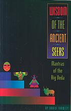 Wisdom of the Ancient Seers - Mantras of the Rig Veda