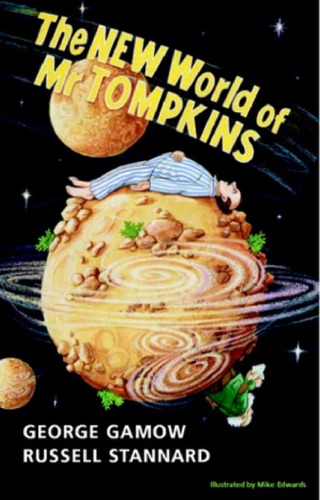 The New World of Mr Tompkins: George Gamow's Classic Mr Tompkins