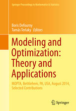 Modeling and Optimization: Theory and Applications: MOPTA, Bethlehem, PA, USA, August 2014 Selected Contributions
