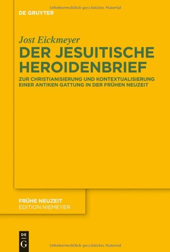 Der jesuitische Heroidenbrief. Zur Christianisierung und Kontextualisierung einer antiken Gattung in der Frühen Neuzeit