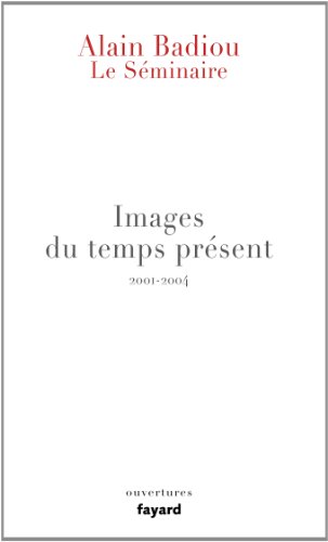Le Séminaire - Images du temps présent: 2001-2004