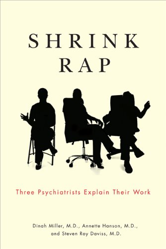 Shrink Rap: Three Psychiatrists Explain Their Work