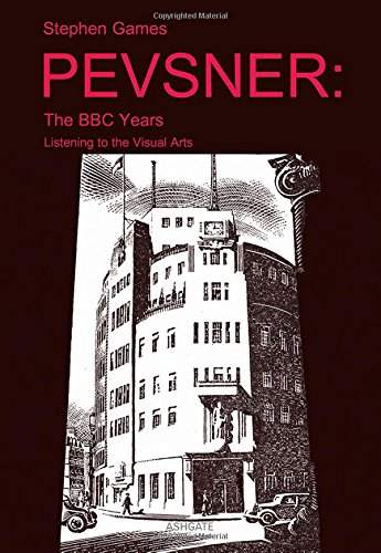 Pevsner: The BBC Years; Listening to the Visual Arts