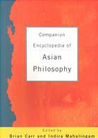 Companion encyclopedia of Asian philosophy