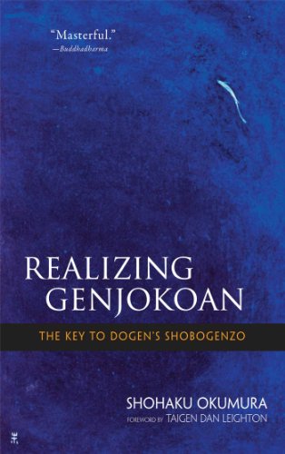 Realizing Genjōkōan : the key to Dōgen's Shōbōgenzō