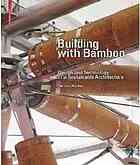 Building With Bamboo: Design and Technology of a Sustainable Architecture