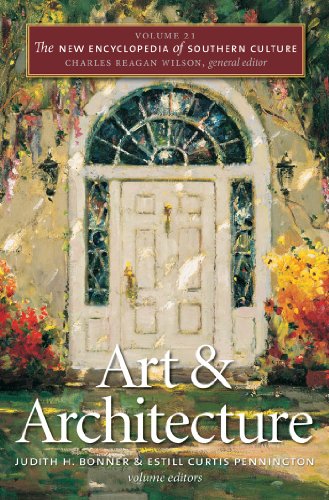 The New Encyclopedia of Southern Culture: Volume 21: Art and Architecture