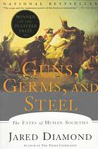 Guns, germs, and steel : the fates of human societies