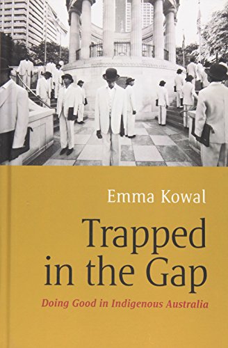 Trapped in the gap : doing good in indigenous Australia