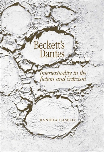 Beckett's Dantes : Intertextuality in the fiction and criticism
