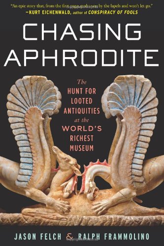 Chasing Aphrodite : the hunt for looted antiquities at the world's richest museum