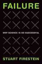Failure : why science is so successful