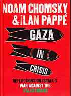 Gaza in crisis : reflections on Israel's war against the Palestinians