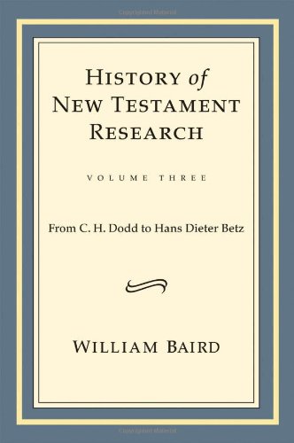 History of New Testament research Vol. 3 From C. H. Dodd to Hans Dieter Betz