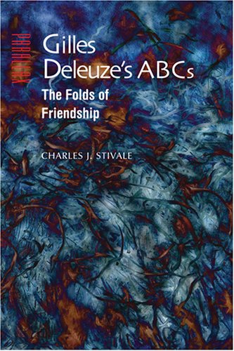 Gilles Deleuze’s ABCs: The Folds of Friendship