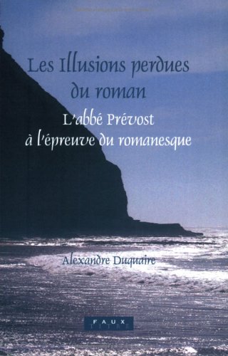 Les illusions perdues du roman : l'abbé Prévost à l'épreuve du romanesque