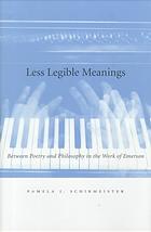 Less legible meanings : between poetry and philosophy in the work of Emerson