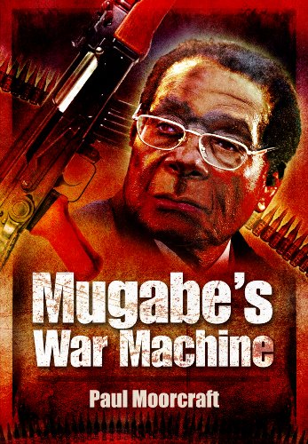 Mugabe's war machine : saving or savaging Zimbabwe?