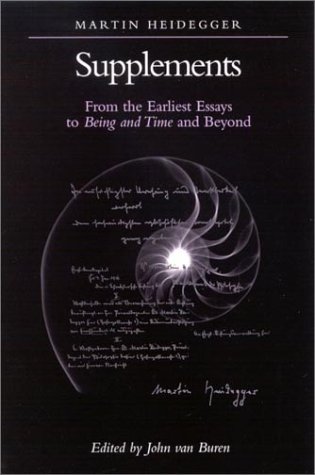 Supplements : from the earliest essays to Being and time and beyond