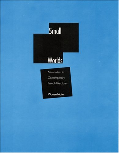 Small worlds : minimalism in contemporary French literature