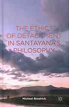 The Ethics of Detachment in Santayana’s Philosophy