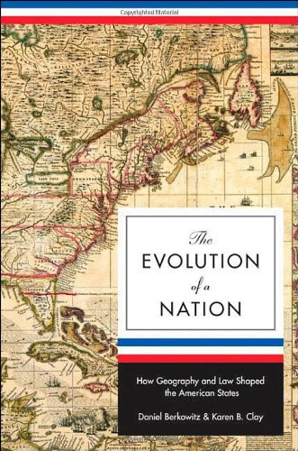 The evolution of a nation : how geography and law shaped the American states
