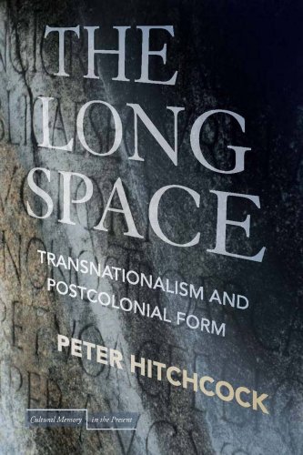 The long space : transnationalism and postcolonial form