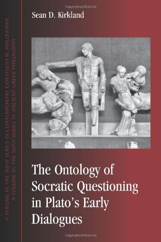 The Ontology of Socratic Questioning in Plato’s Early Dialogues
