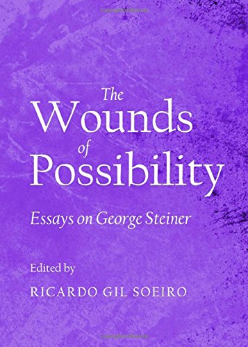 Wounds of possibility : essays on George Steiner