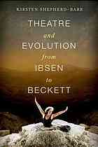 Theatre and evolution from Ibsen to Beckett