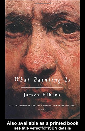 What painting is : how to think about oil painting, using the language of alchemy
