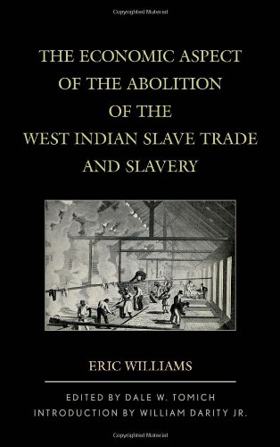 The Economic Aspect of the Abolition of the West Indian Slave Trade and Slavery