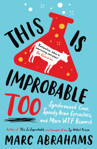 This is Improbable Too: Synchronized Cows, Speedy Brain Extractors and More WTF Research