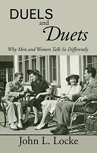 Duels and Duets: Why Men and Women Talk So Differently