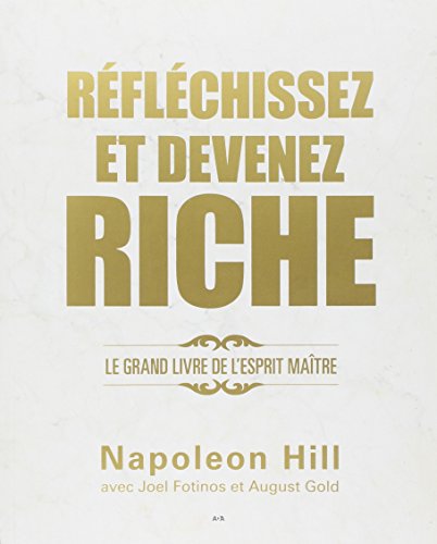 Réfléchissez et devenez riche - Le grand livre de l'esprit maître