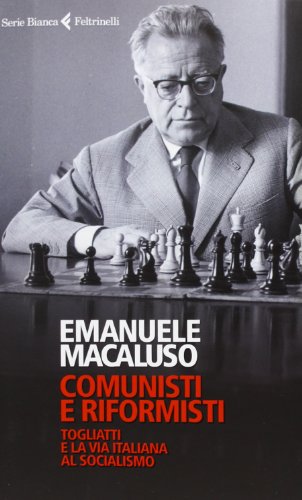 Comunisti e riformisti. Togliatti e la via italiana al socialismo
