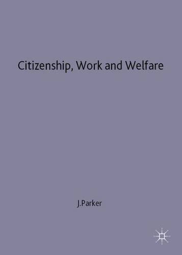 Citizenship, Work and Welfare: Searching for the Good Society