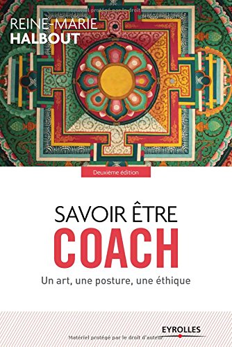 Savoir être coach : Un art, une posture, une éthique