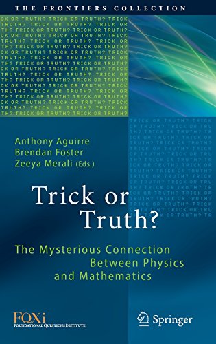 Trick or Truth?: The Mysterious Connection Between Physics and Mathematics