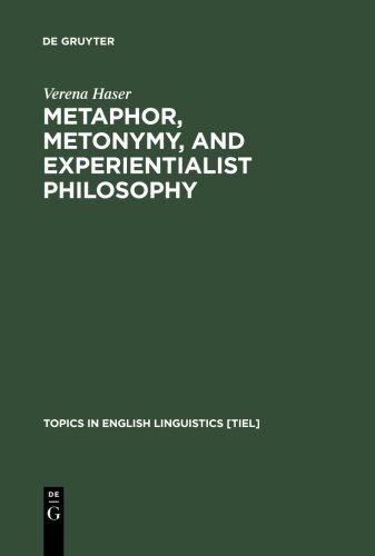 Metaphor, Metonymy, and Experientialist Philosophy: Challenging Cognitive Semantics