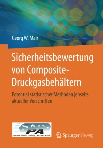 Sicherheitsbewertung von Composite-Druckgasbehältern: Potential statistischer Methoden jenseits aktueller Vorschriften