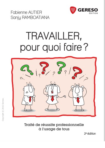Travailler pour quoi faire ?.