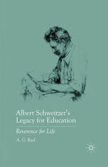 Albert Schweitzer’s Legacy for Education: Reverence for Life