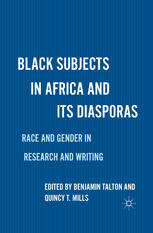 Black Subjects in Africa and Its Diasporas: Race and Gender in Research and Writing