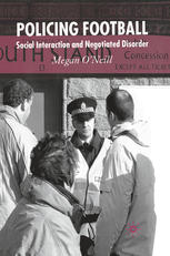 Policing Football: Social Interaction and Negotiated Disorder