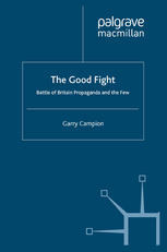 The Good Fight: Battle of Britain Propaganda and the Few