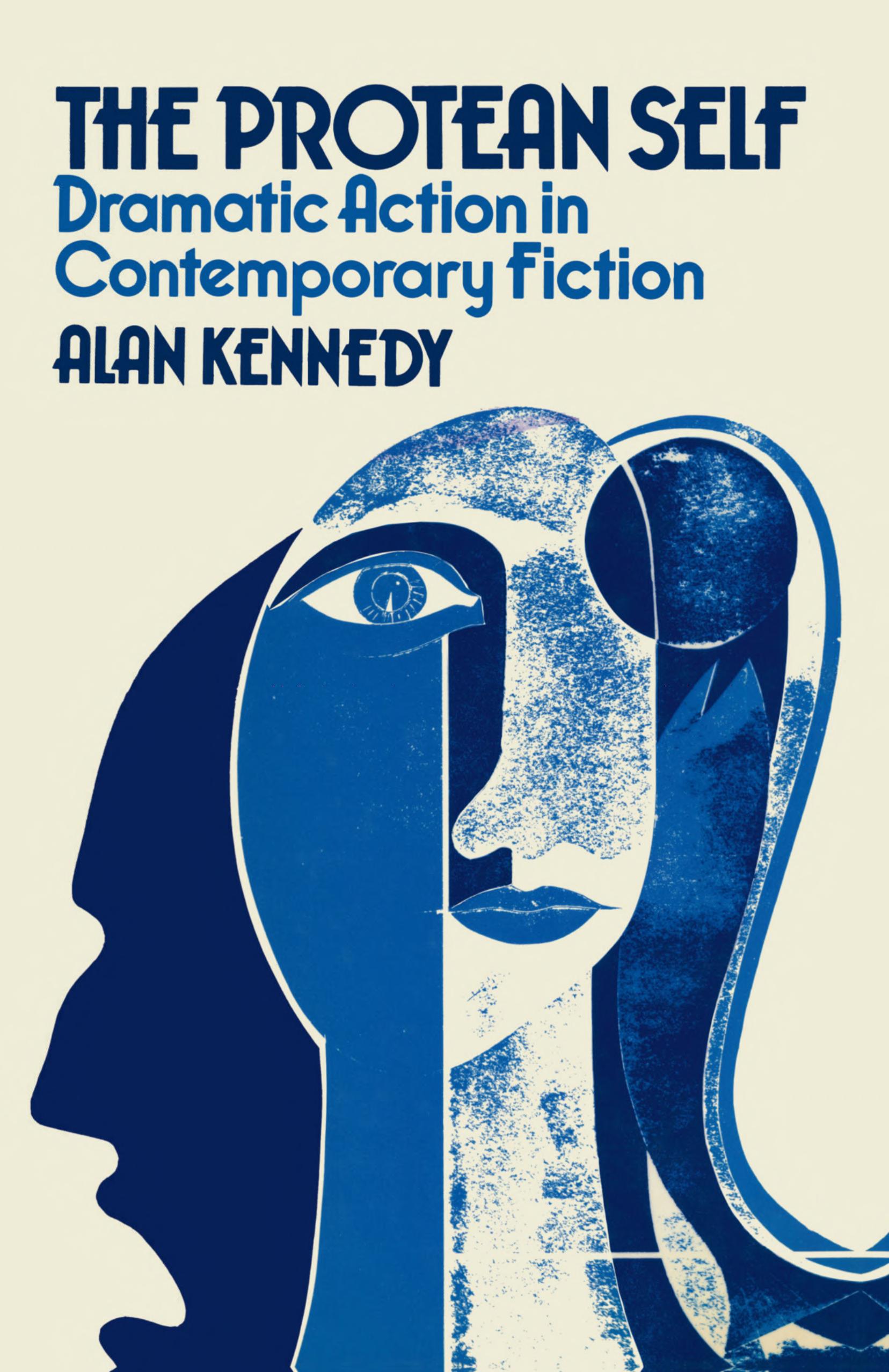 The Protean Self: Dramatic Action in Contemporary Fiction