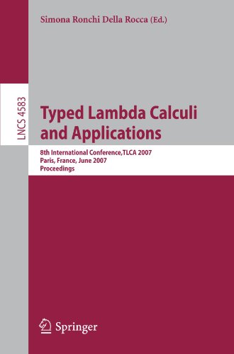 Typed Lambda Calculi and Applications: 8th International Conference,TLCA 2007, Paris, France,June 26-28, 2007. Proceedings